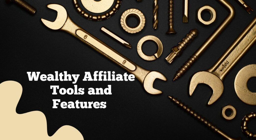 Wealthy Affiliate Tools and Features Powerful Resources