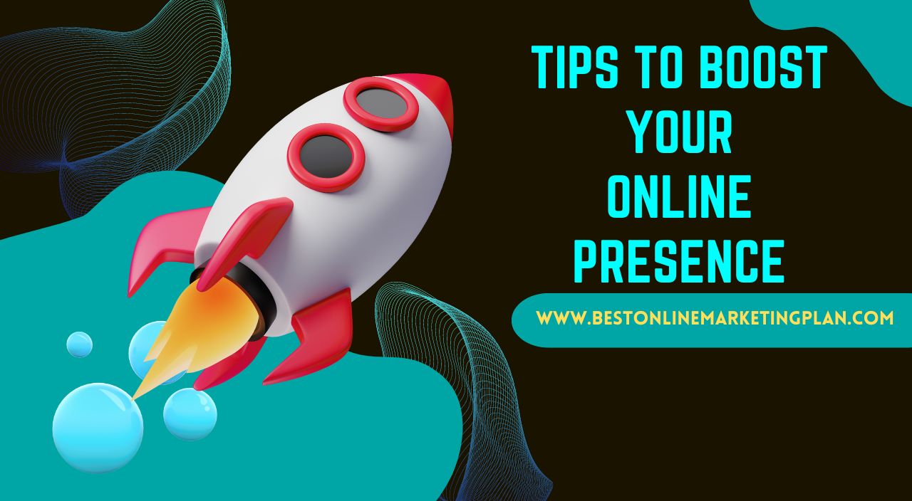 Tips to Boost Your Online Presence