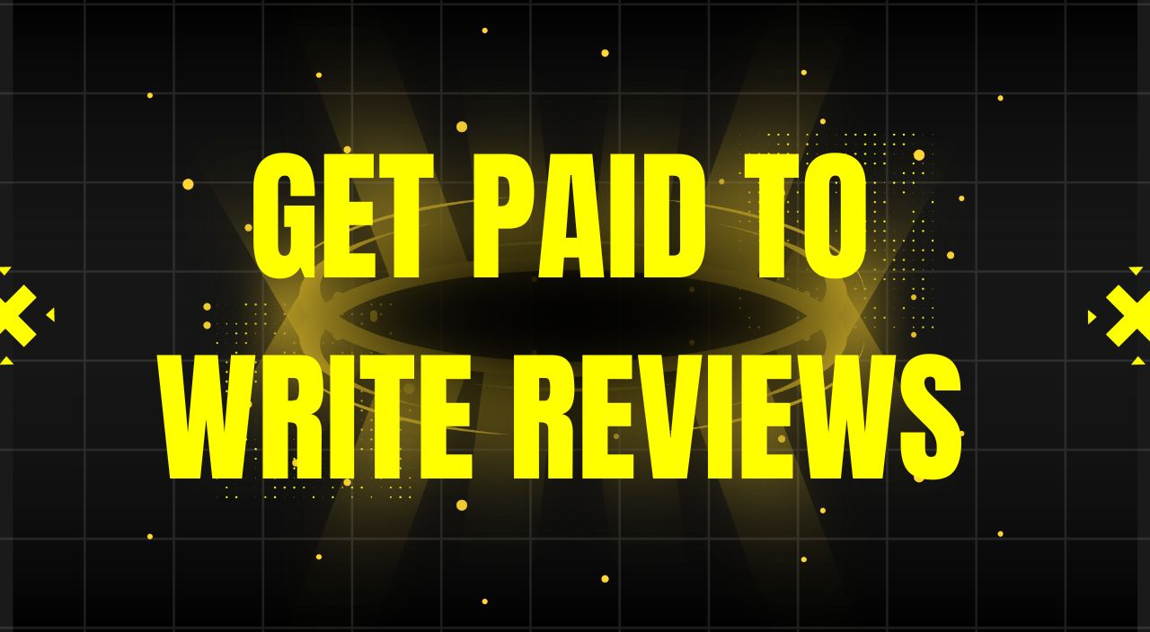 Get Paid to Write Reviews