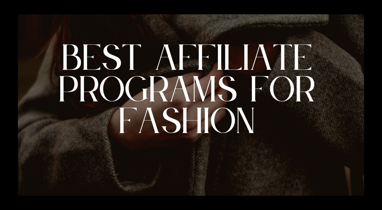 Affiliate Programs for Fashion