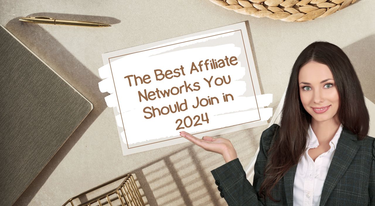 The Best Affiliate Networks You Should Join in 2024