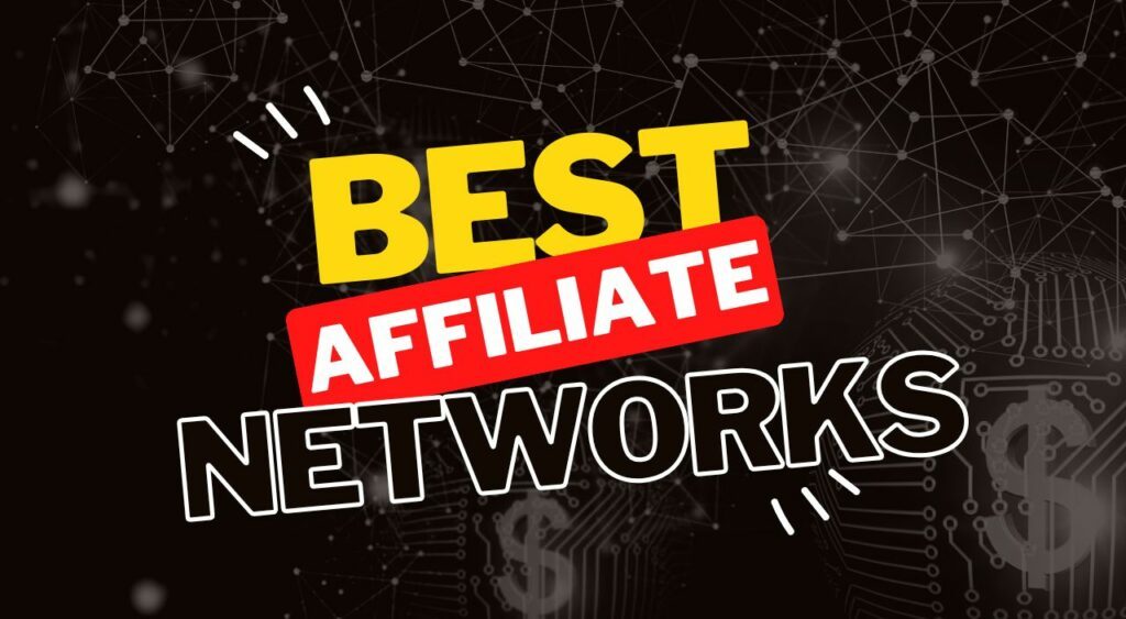 The Best Affiliate Networks You Should Join in 2024