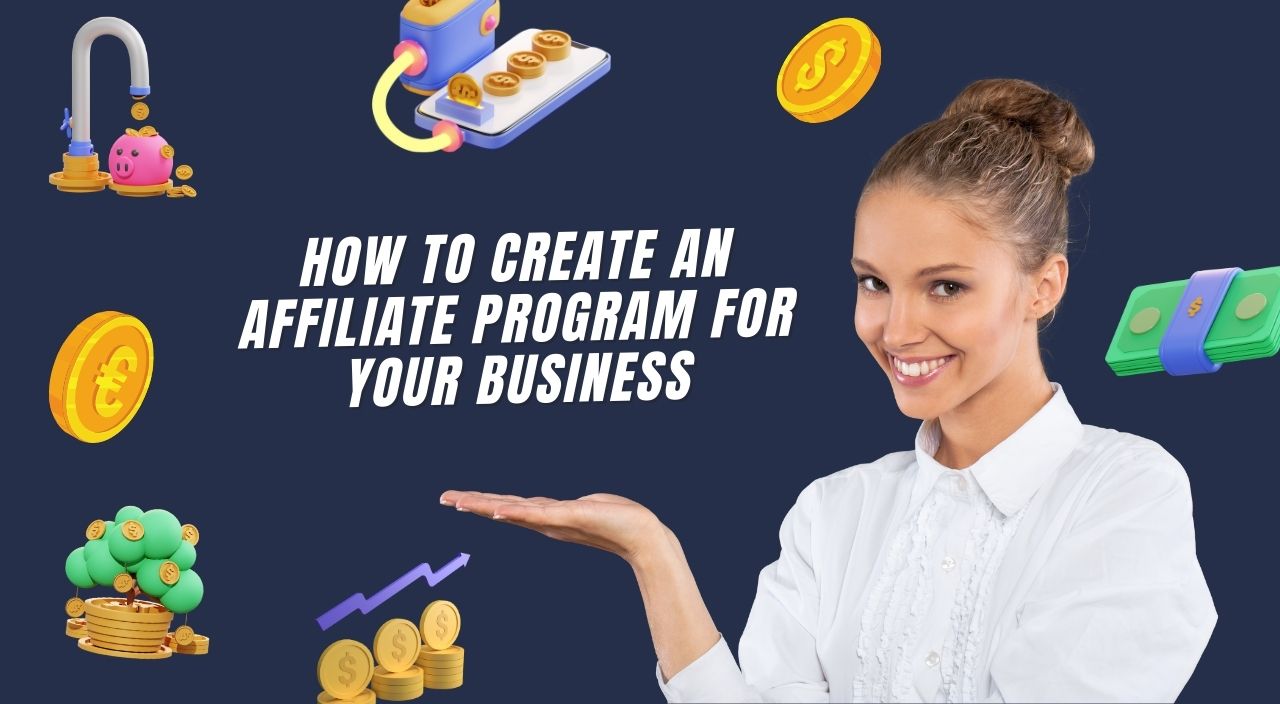 How to Create an Affiliate Program for Your Business