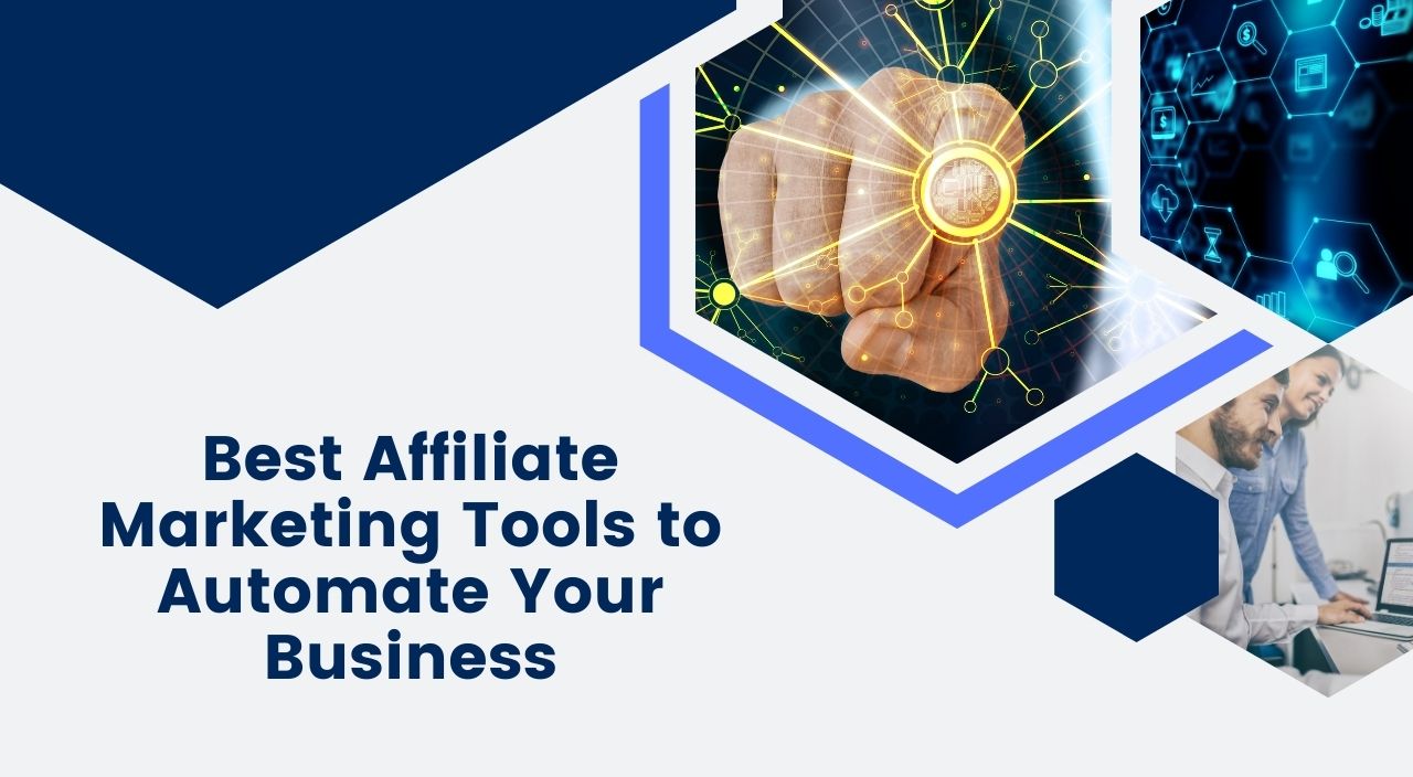 Best Affiliate Marketing Tools to Automate Your Business